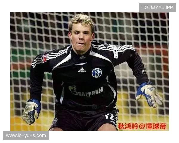 诺伊尔国家队首秀回顾：23岁天才门将的崛起之路，从沙尔克到德国战车