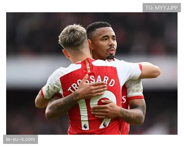 热苏斯助攻能力显著提升，锋线布局焕然一新